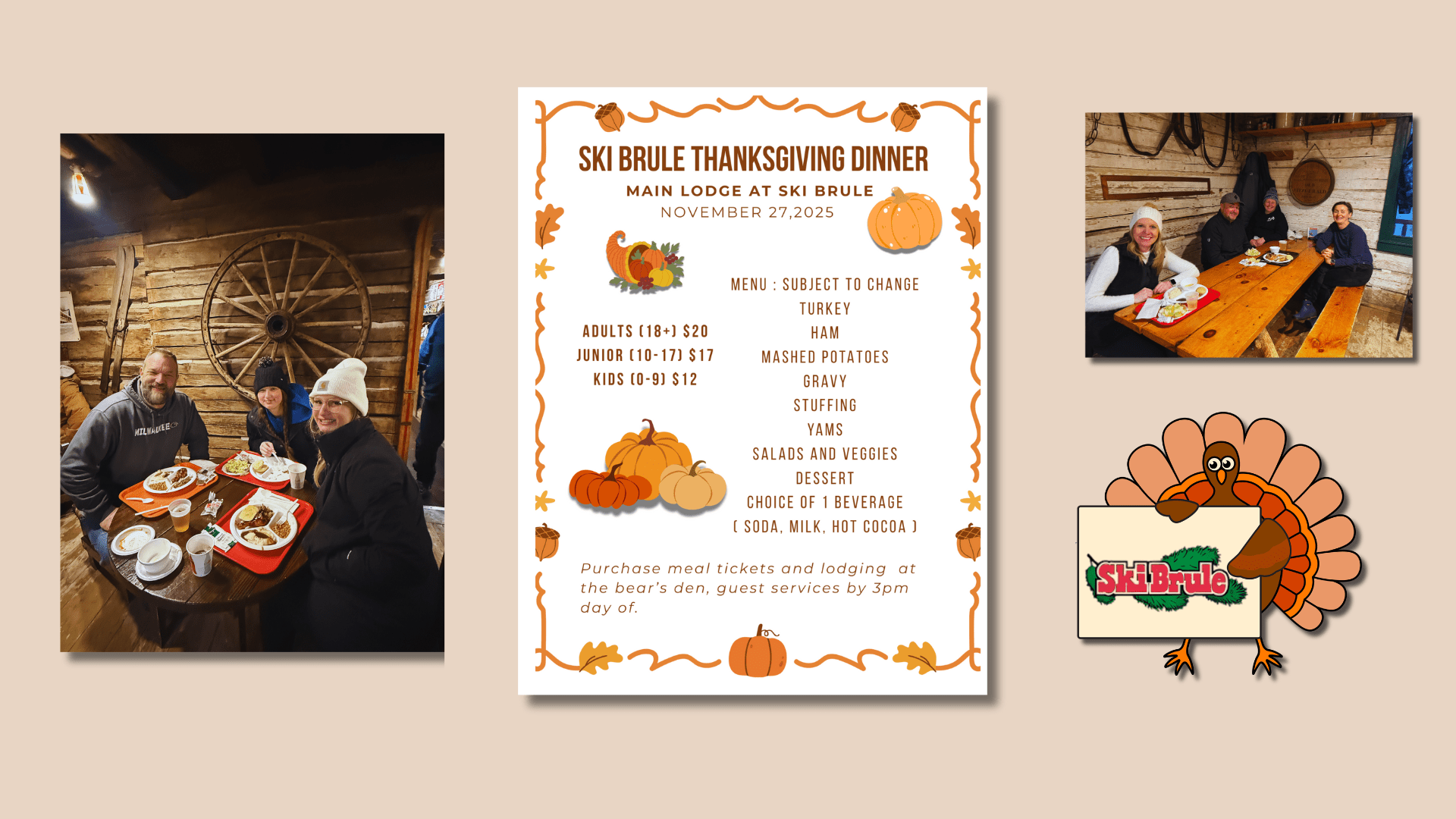 Ski Brule Thanksgiving menu . turkey, ham, rolls, mashed potatoe and gravy, vegetables and salad, dessert and one beverage